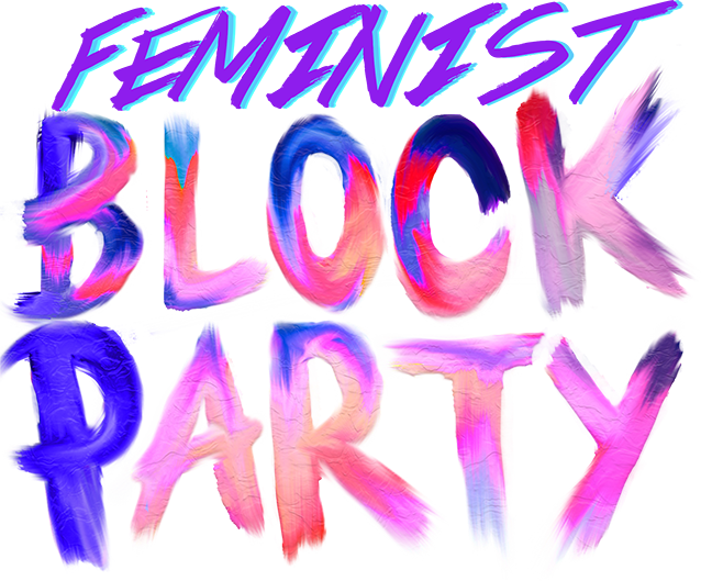 Feminist Block Party