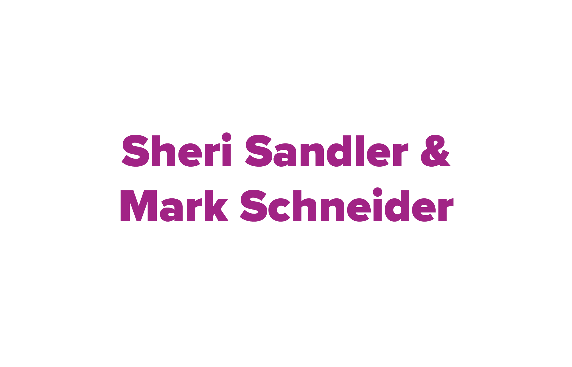 Sheri Sandler & Mark Schneider